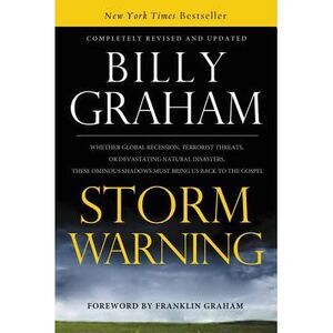The Storm Warning: Whether Global Recession, Terrorist Threats, or Devastating N